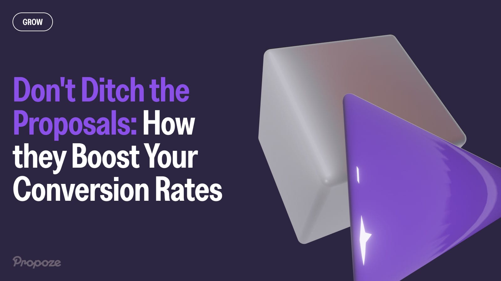 Don't Ditch the Proposals: How they Boost Your Conversion Rates