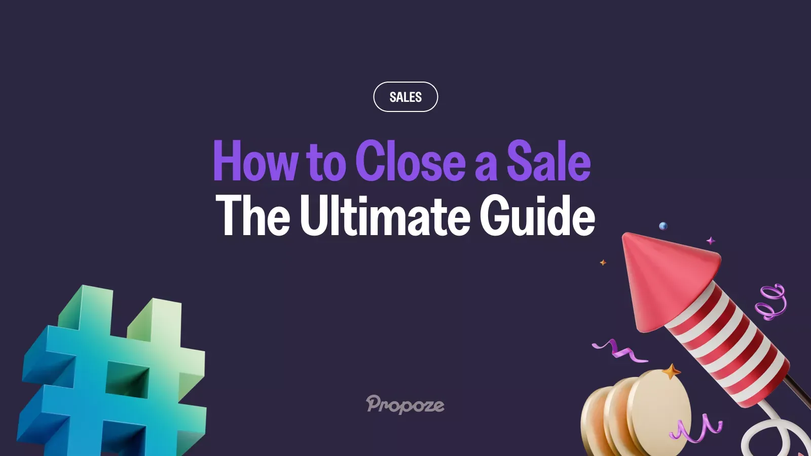 How to Close a Sale: The Ultimate Guide