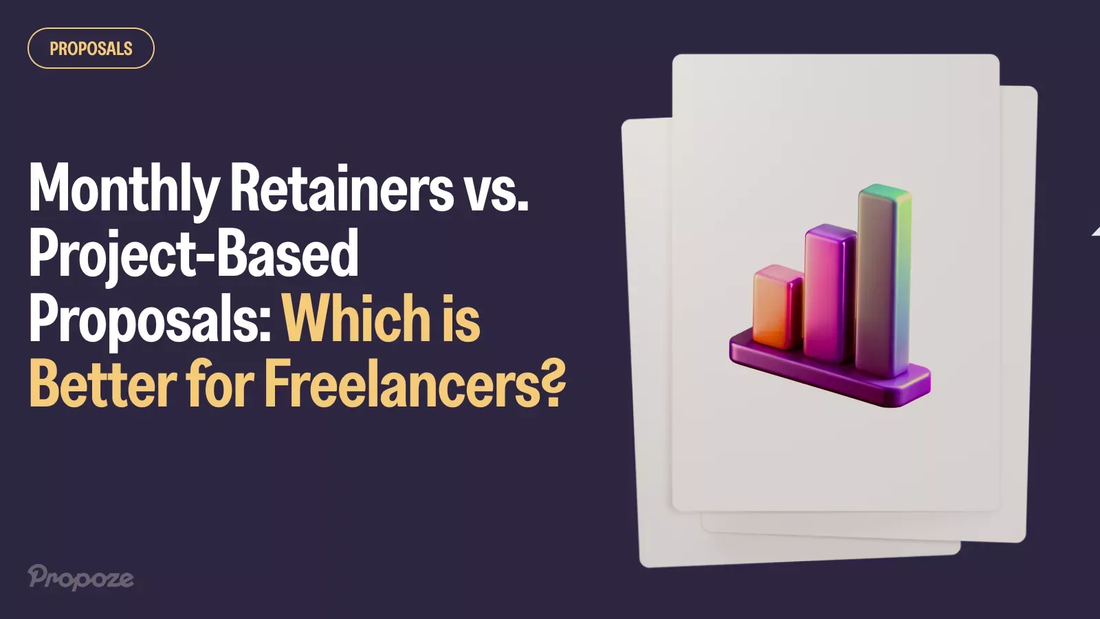 Monthly Retainers vs. Project-Based Proposals: Which is Best for Freelancers?